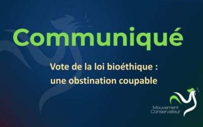 Vote de la loi bioéthique : une obstination coupable